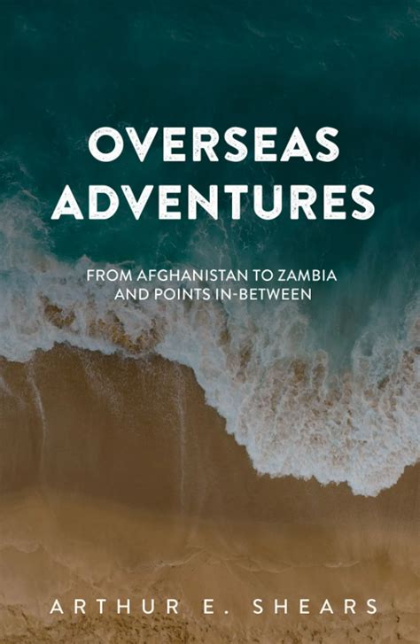 Overseas Adventures By Arthur E Shears Goodreads