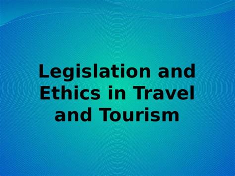 P 55 Legislation And Ethics In Travel And Tourism