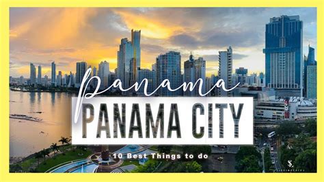 Panama City Panama 10 Amazing Things To Do Youtube