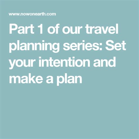 Part 1 Of Our Travel Planning Series Set Your Intention And Make A Plan