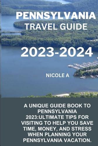 Pennsylvania Travel Guide 2023 2024 A Unique Guide Book To