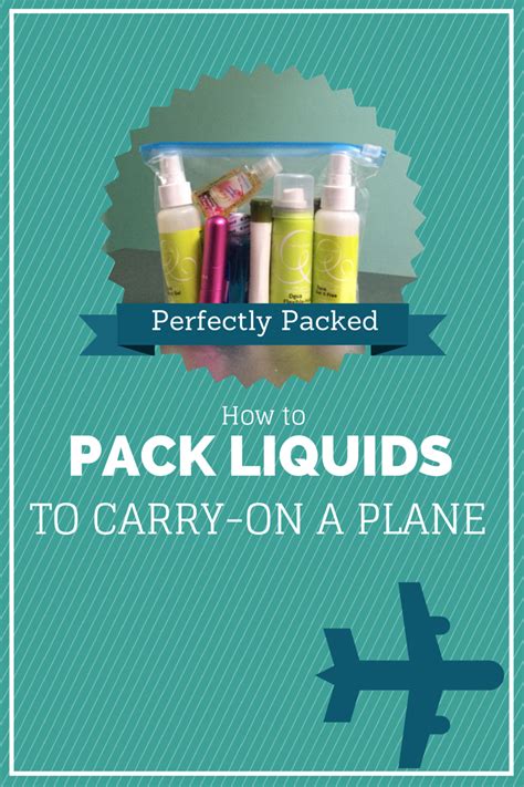 Perfectly Packed How To Pack Liquids To Carry On The Plane Suitcase