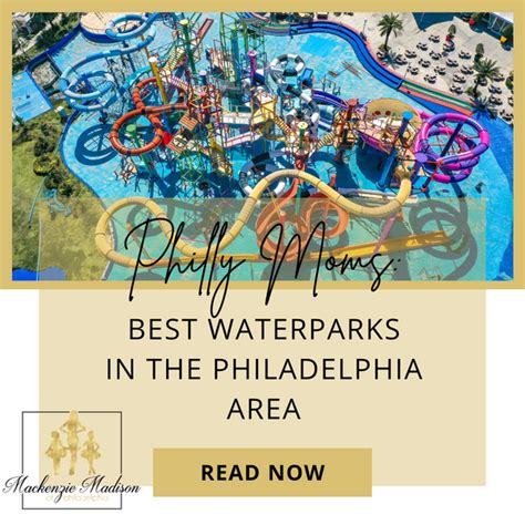 Philly Moms Best Waterparks Near Philly Mackenzie Madison Of