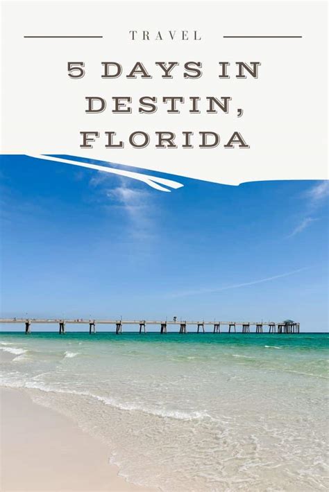 Planning The Perfect 5 Day Itinerary In Destin Florida Two Get Lost