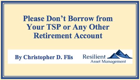 Please Don T Borrow From Your Tsp Or Any Other Retirement Account