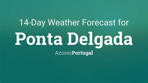 Ponta Delgada Portugal 14 Day Weather Forecast