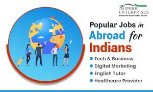 Popular Jobs In Foreign Countries For Indian Superb Enterprises