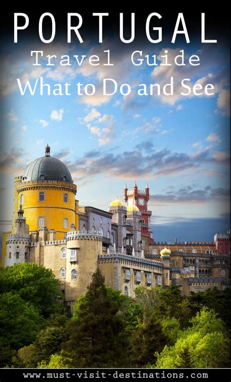 Portugal Travel Guide What To Do And See Must Visit Destinations