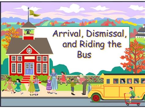 Ppt Arrival Dismissal And Riding The Bus Powerpoint Presentation