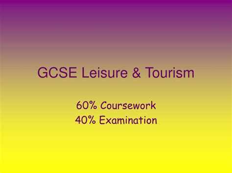 Ppt Gcse Leisure Amp Tourism Powerpoint Presentation Free Download Id 3569574