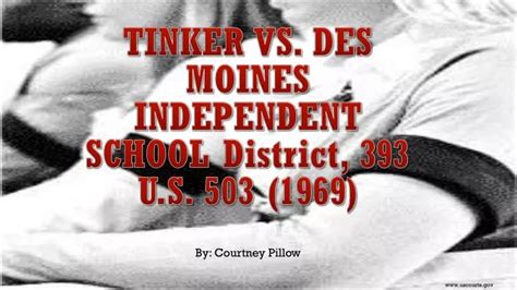 Ppt Tinker Vs Des Moines Independent School District 393 U S 503 1969 Powerpoint