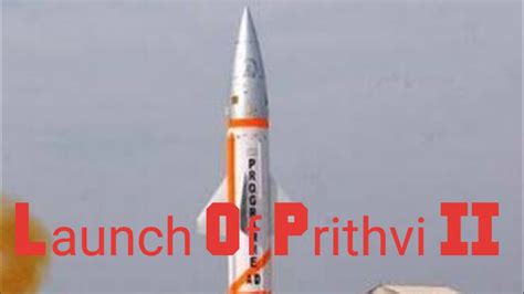 Prithvi Ii Missile Facts Prithvi Youtube