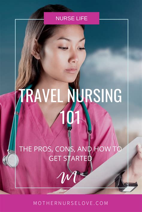 Pros And Cons Of Travel Nursing Travel Nursing Nurse Travel