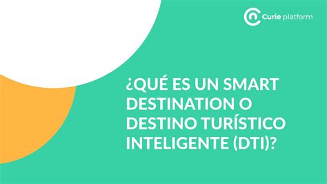 Qu Es Un Smart Destination O Destino Tur Stico Inteligente Dti