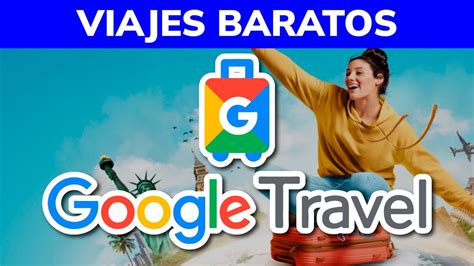 Qu Es Y C Mo Funciona Google Viajes Google Travel Youtube