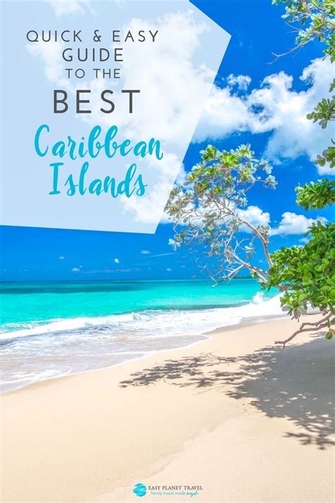 Quick And Easy Guide To The Best Caribbean Islands Easy Planet Travel Relaxing Travel