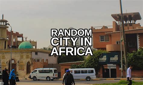 Random City In Africa Destination Generator Arimo Travels