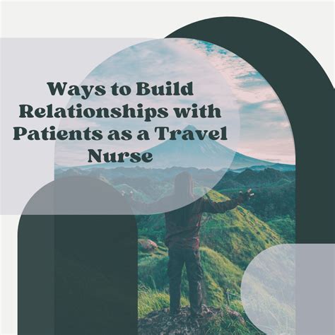 Relationships With Patients As A Travel Nurse Ways To Build Them