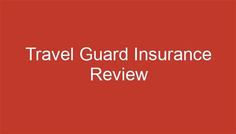 Review Of Travel Guard Insurance Travel Insurance Review