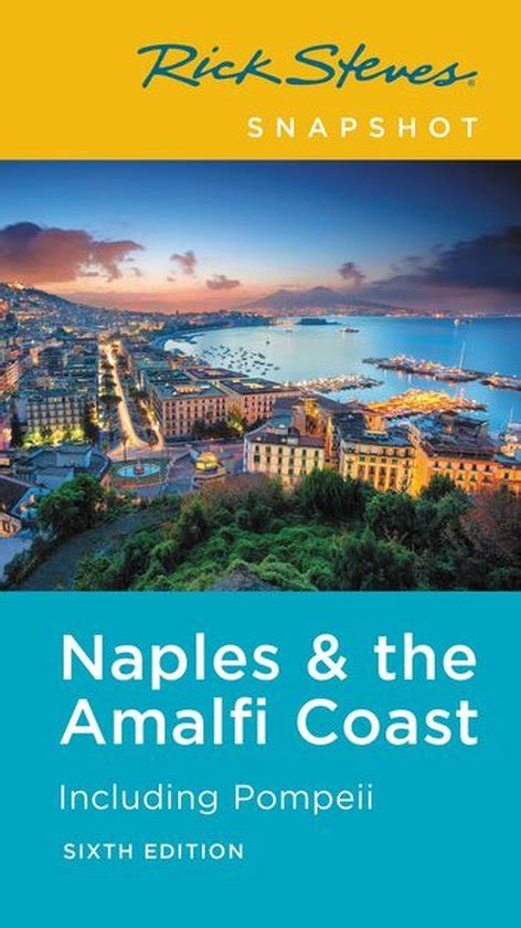 Rick Steves Travel Guide Rick Steves Snapshot Naples The Amalfi