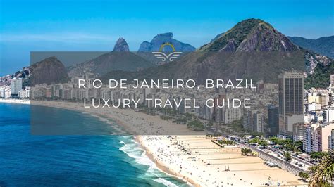 Rio De Janeiro Brazil Luxury Travel Guide