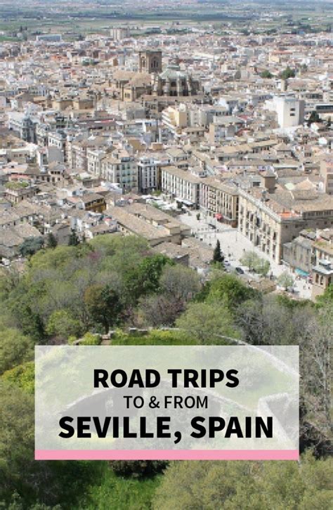 Road Trips From Seville Spain Travel Guide Seville Spain Spain