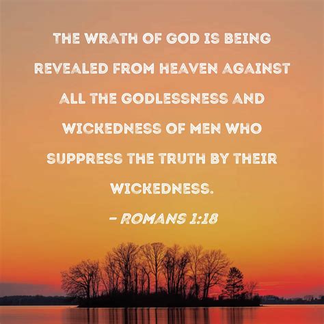 Romans 1 18 The Wrath Of God Is Being Revealed From Heaven Against All