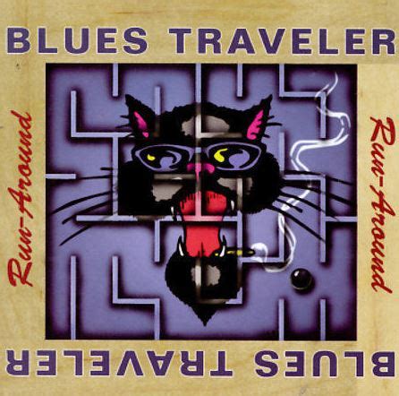 Run Around By Blues Traveler Song Meanings And Facts