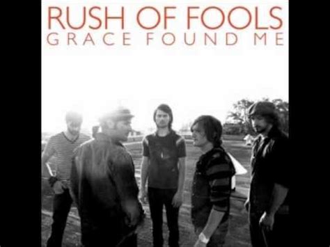 Rush Of Fools Grace Found Me Youtube