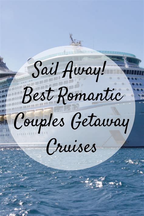 Sail Away Best Romantic Couples Getaway Cruises Mom And More