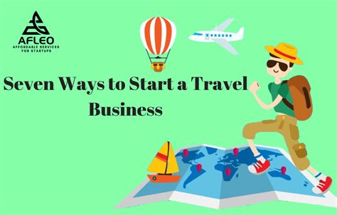 Seven Ways To Start A Travel Business How To Start A Travel Business