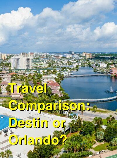 Should I Visit Destin Or Orlando Which Is Better For Resorts Families