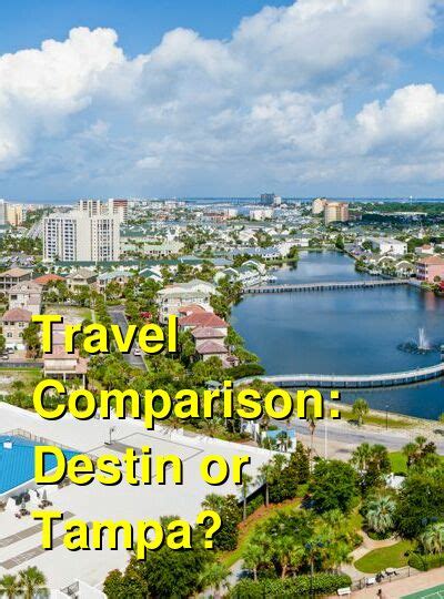 Should I Visit Destin Or Tampa Which Is Better For Beaches Families