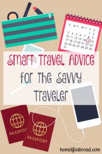 Smart Travel Advice For The Savvy Traveler Home Life Abroad Travel