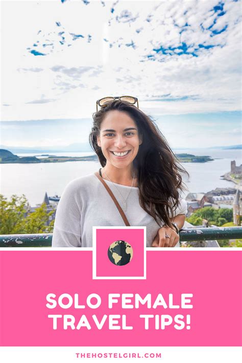 Solo Female Travel Tips This Is Your Year The Hostel Girl