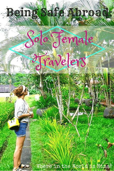 Solo Female Traveler Tips Where In The World Is Nina