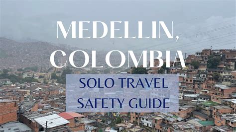 Solo Travel In Medellin Colombia 2023 Complete Safety Guide