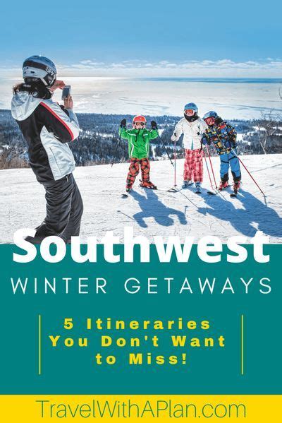 Southwest Weekend Getaways Winter Travel With A Plan Best Winter