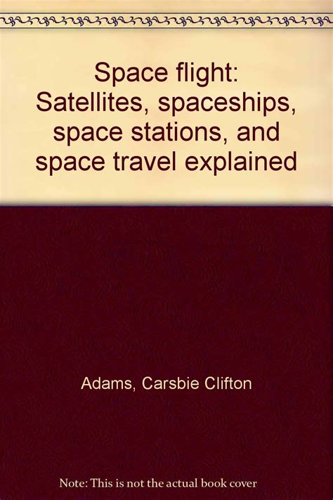 Space Flight Satellites Space Ships Space Stations And Space Travel