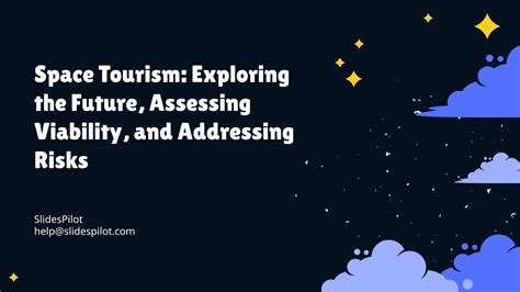 Space Tourism Exploring The Future Assessing Viability And