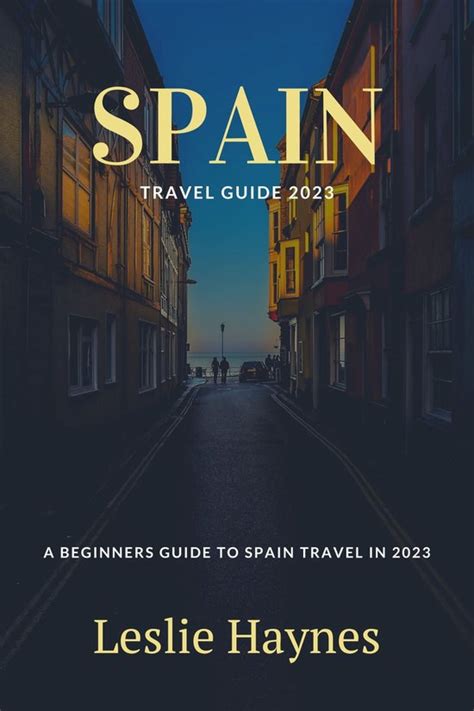 Spain Travel Guide Ebook Leslie Haynes 1230006043506 Boeken Bol