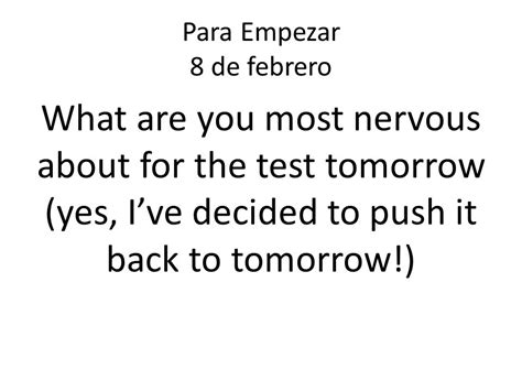 Spanish I Week 23 Para Empezar 8 De Febrero What Are You Most Nervous