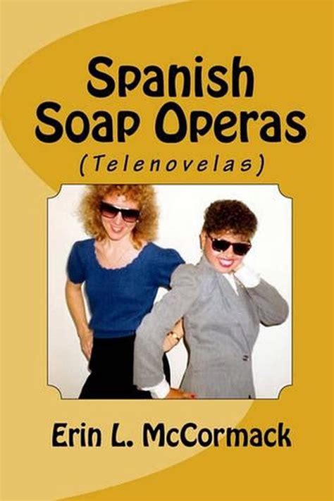 Spanish Soap Operas By Erin Lizabeth Mccormack English Paperback Book