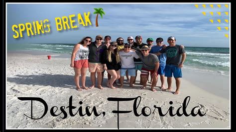 Spring Break 2019 Destin Florida Youtube