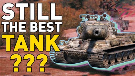 Still The Best Tank In World Of Tanks Youtube