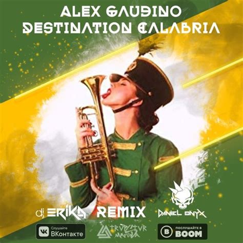 Stream Alex Gaudino Destination Calabria Daniel Onyx Dj Erika