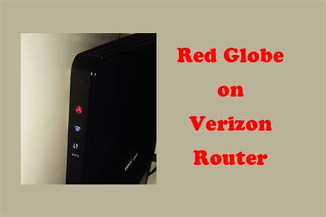 Success Tips For Fixing The Verizon Router Red Globe Issue