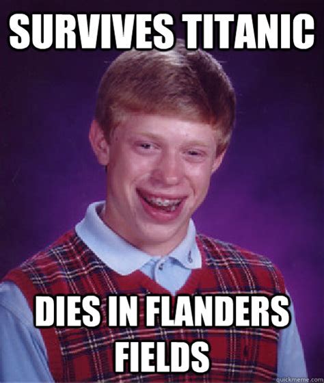 Survives Titanic Final Destination 6 Bad Luck Brian Quickmeme