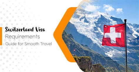 Switzerland Tourist Visa Application Process Requirements And Guidelines