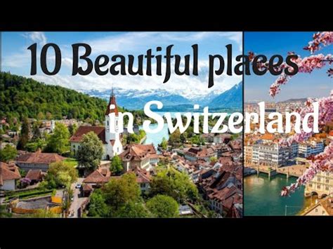 Switzerland Unveiled Top 10 Breathtaking Spots Switzerland Swiss